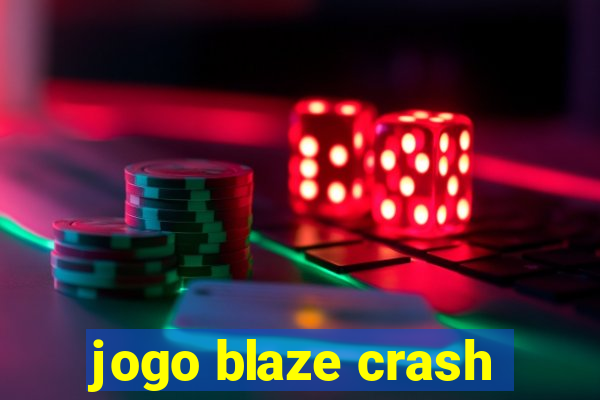 jogo blaze crash