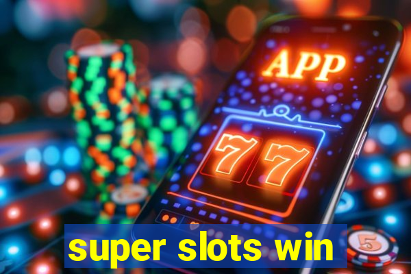 super slots win