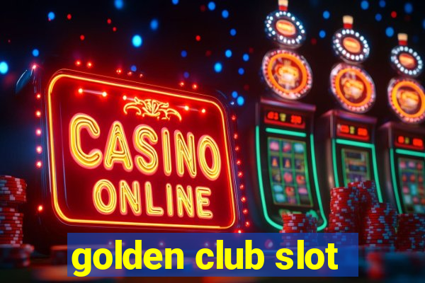 golden club slot