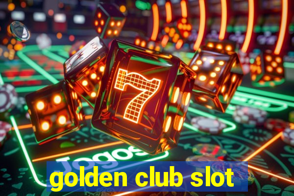 golden club slot