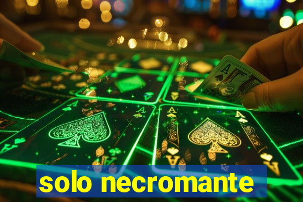 solo necromante