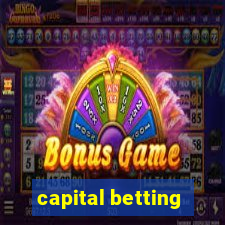 capital betting