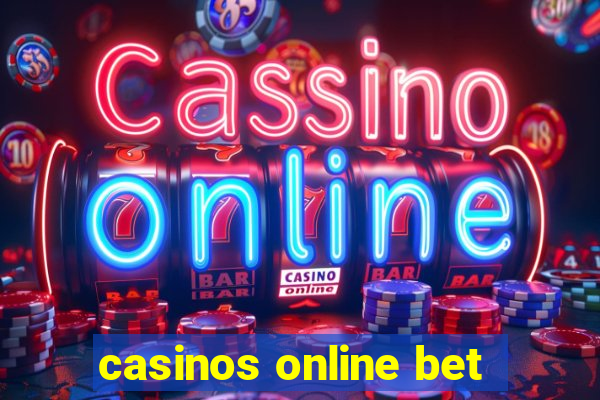 casinos online bet