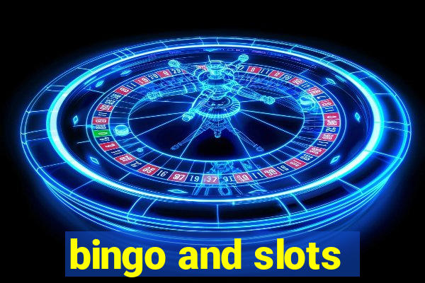 bingo and slots