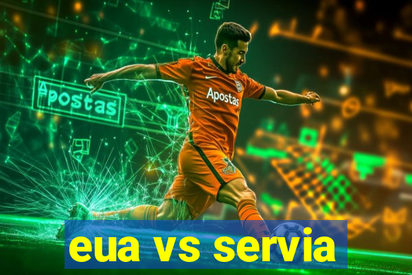 eua vs servia