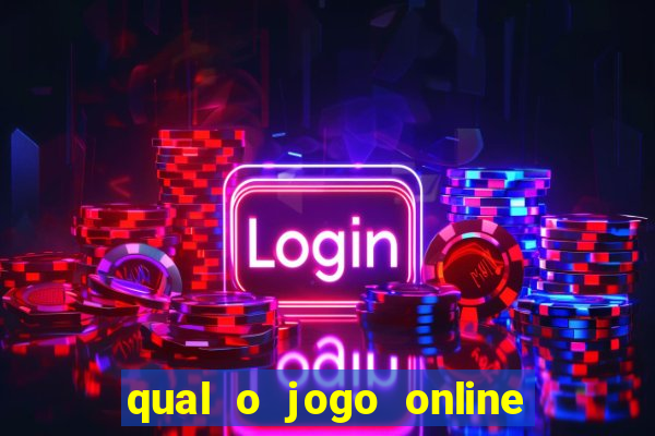 qual o jogo online que dá mais dinheiro