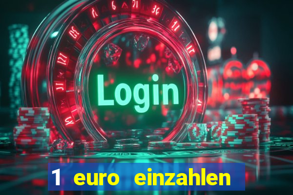 1 euro einzahlen casino 2022