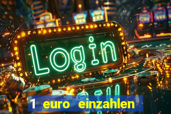 1 euro einzahlen casino 2022