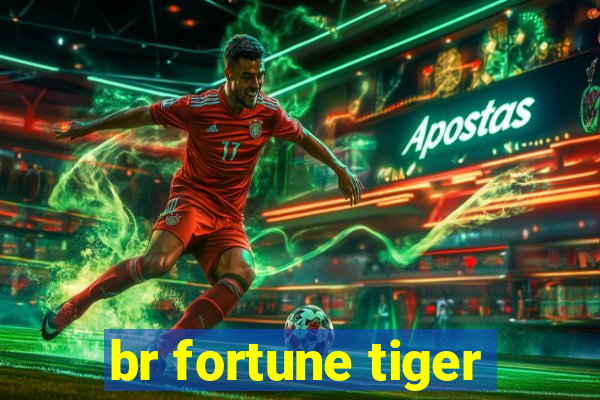 br fortune tiger