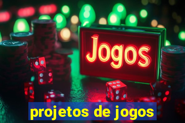 projetos de jogos