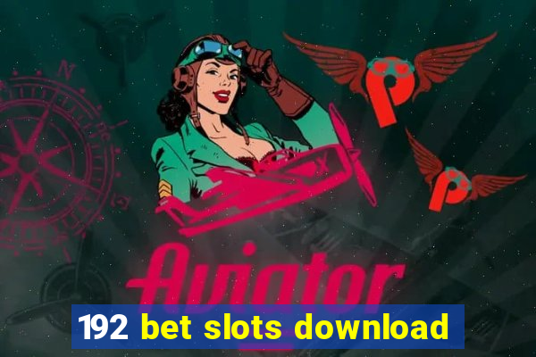 192 bet slots download