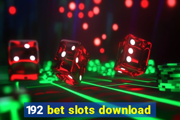 192 bet slots download