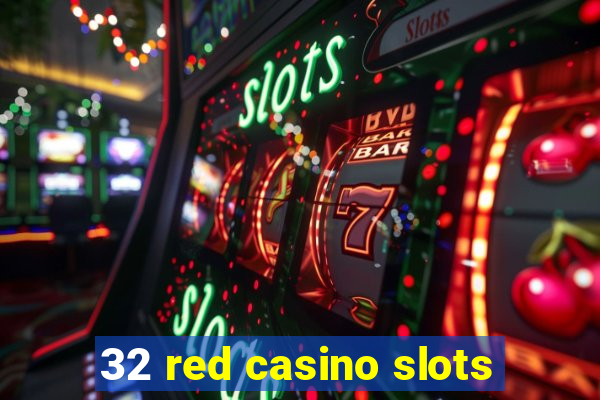 32 red casino slots