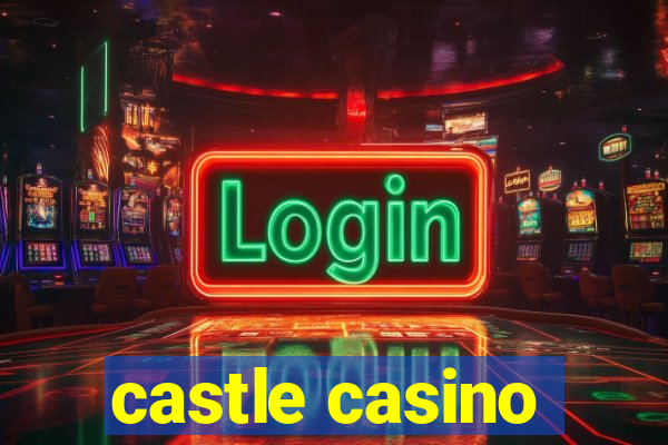 castle casino