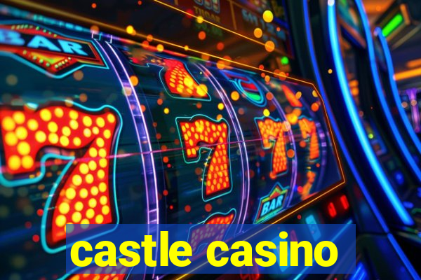 castle casino