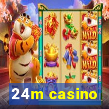 24m casino