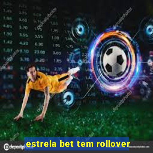 estrela bet tem rollover