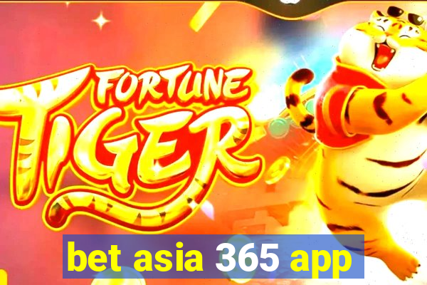 bet asia 365 app