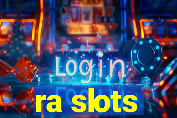 ra slots