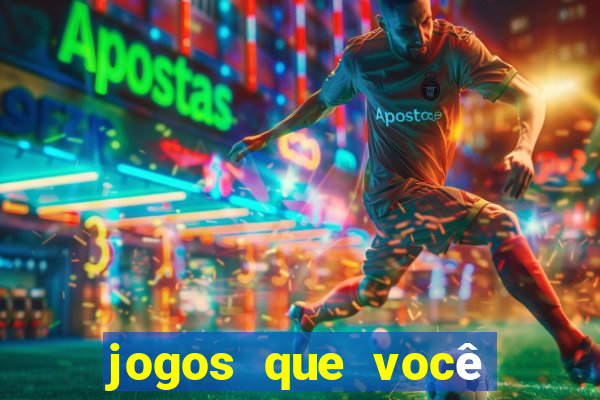 jogos que você ganha dinheiro jogando