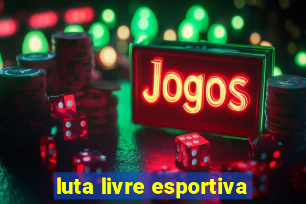 luta livre esportiva