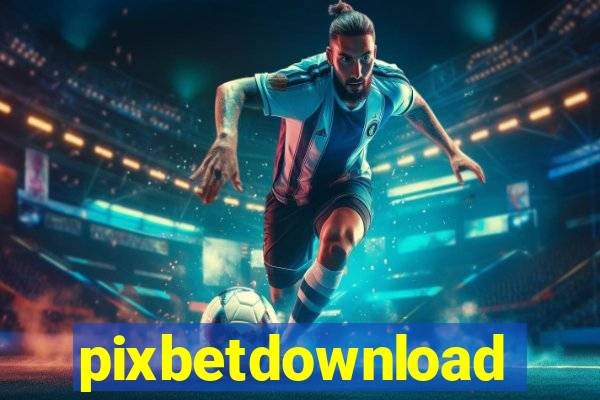 pixbetdownload