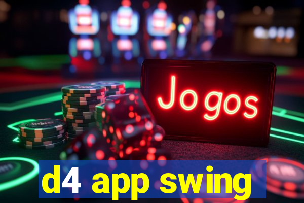 d4 app swing