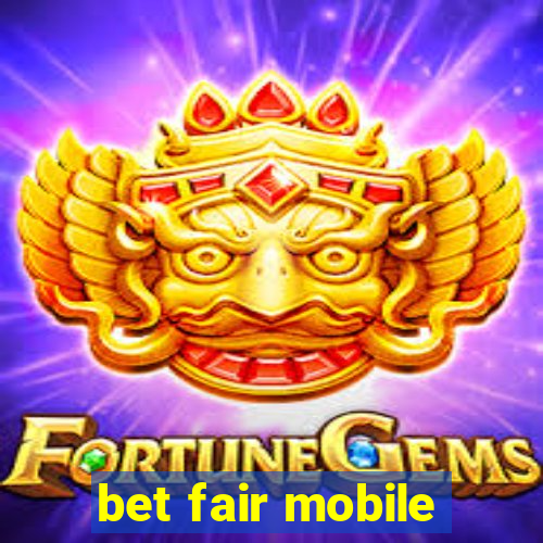 bet fair mobile