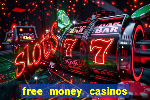 free money casinos no deposit