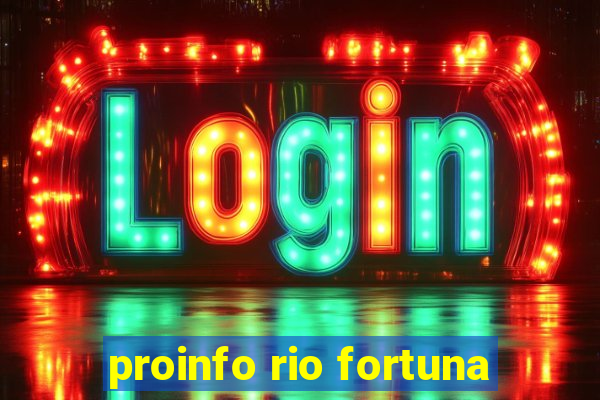 proinfo rio fortuna