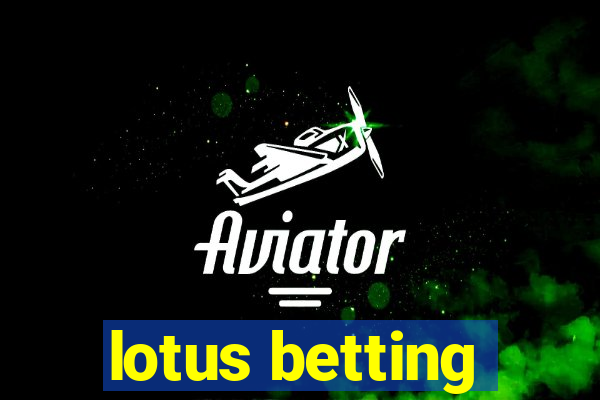 lotus betting