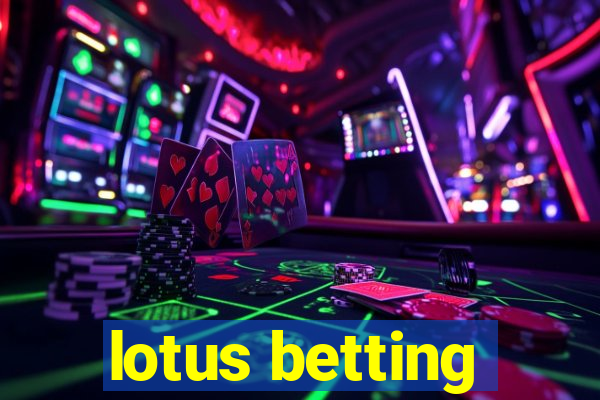 lotus betting