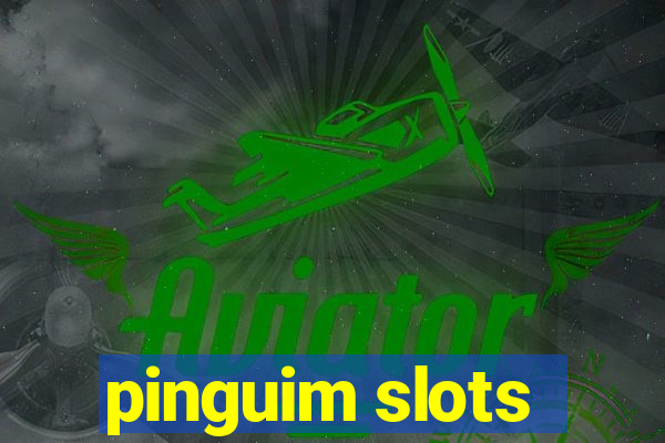 pinguim slots