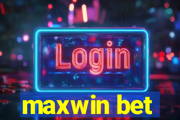 maxwin bet