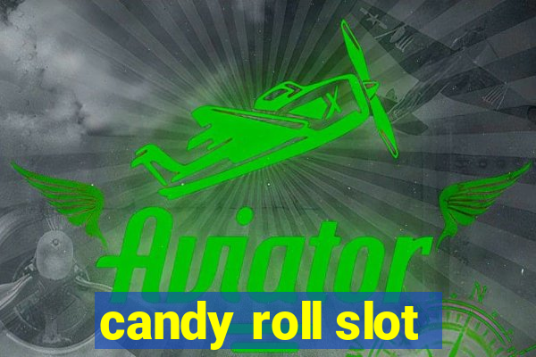 candy roll slot