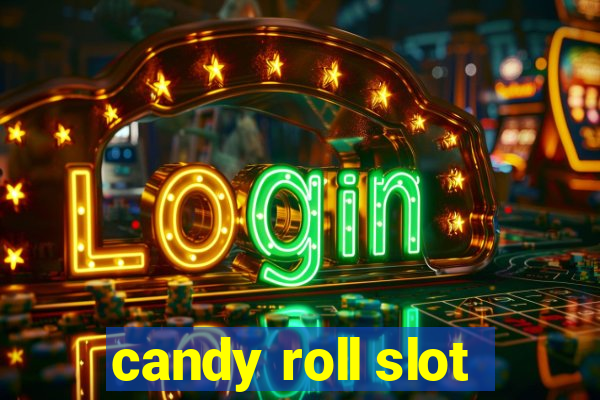 candy roll slot