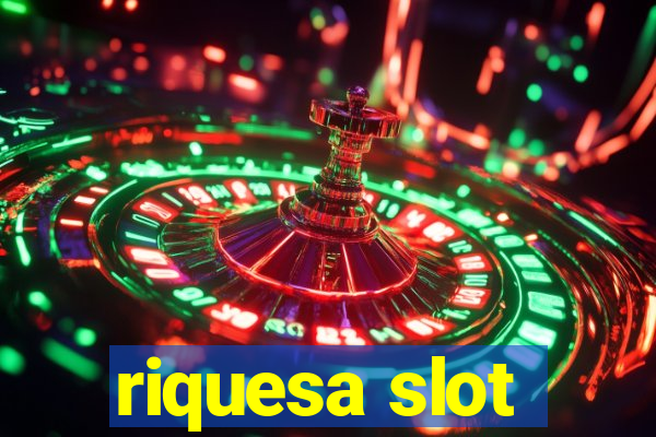 riquesa slot