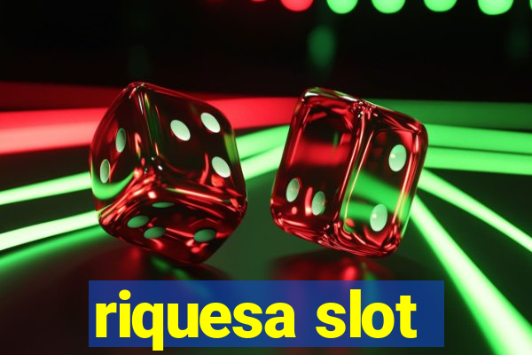 riquesa slot