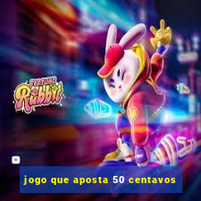 jogo que aposta 50 centavos