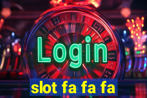 slot fa fa fa