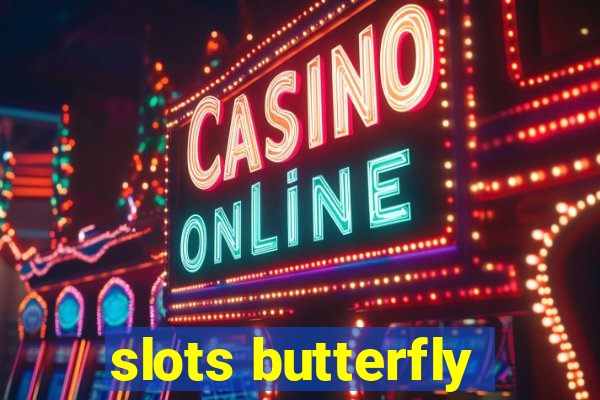 slots butterfly