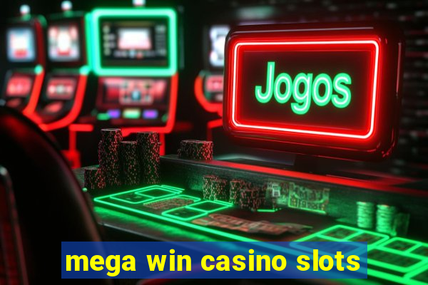 mega win casino slots