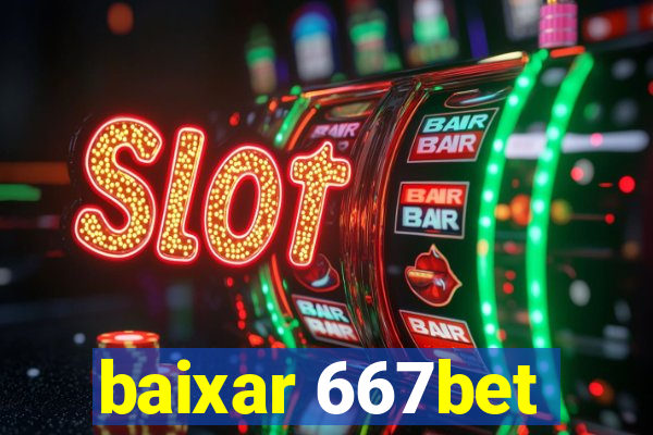 baixar 667bet