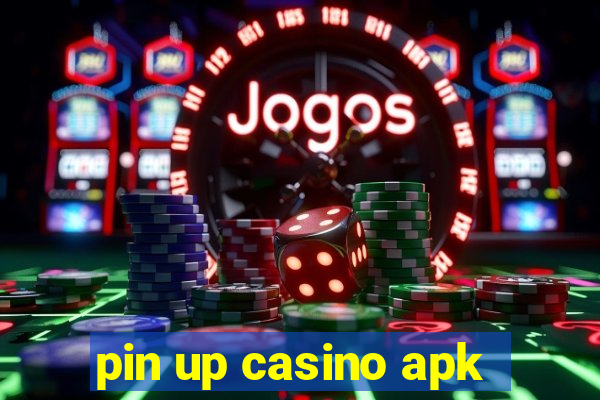 pin up casino apk