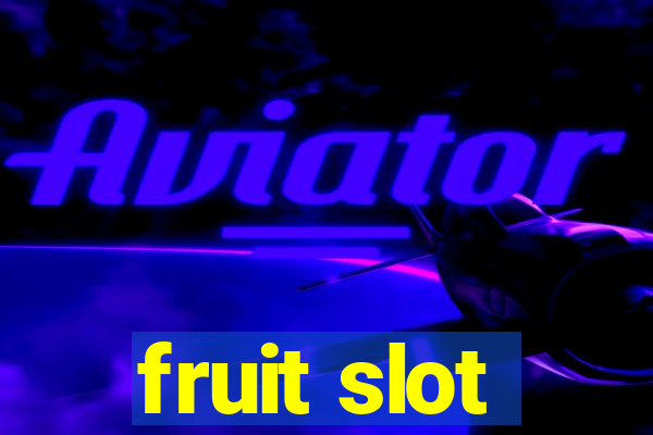 fruit slot