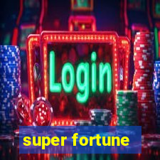 super fortune