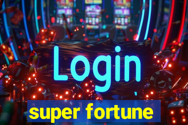 super fortune