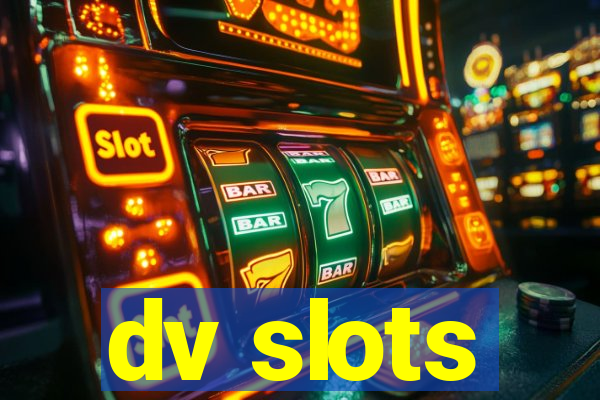 dv slots