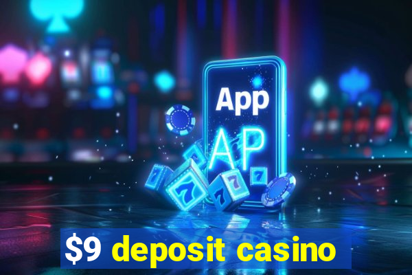 $9 deposit casino