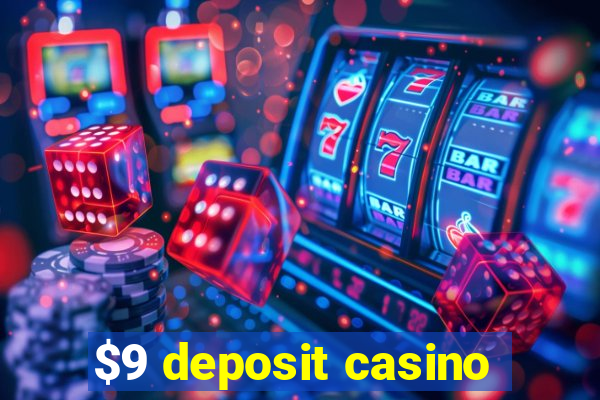 $9 deposit casino